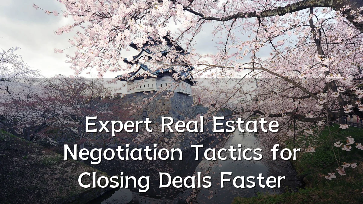 Expert Real Estate Negotiation Tactics for Closing Deals Faster