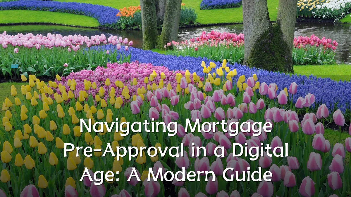 Navigating Mortgage Pre-Approval in a Digital Age: A Modern Guide