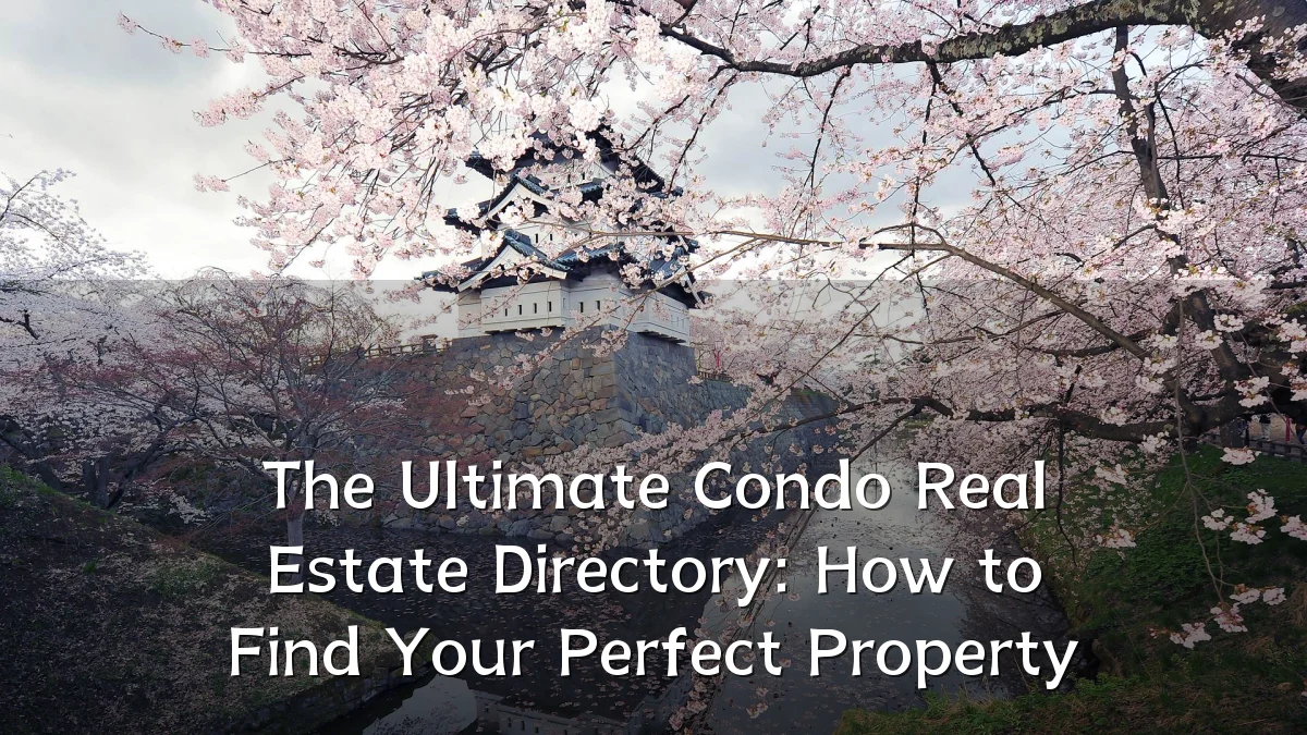 The Ultimate Condo Real Estate Directory: How to Find Your Perfect Property