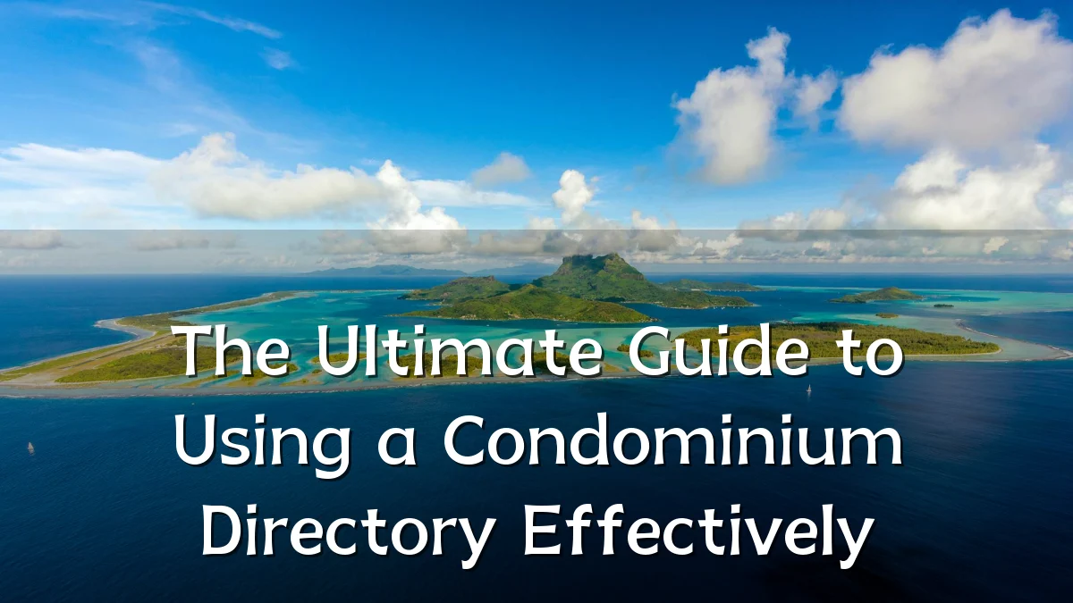 The Ultimate Guide to Using a Condominium Directory Effectively