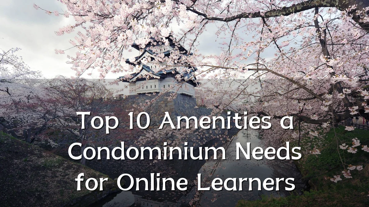 Top 10 Amenities a Condominium Needs for Online Learners
