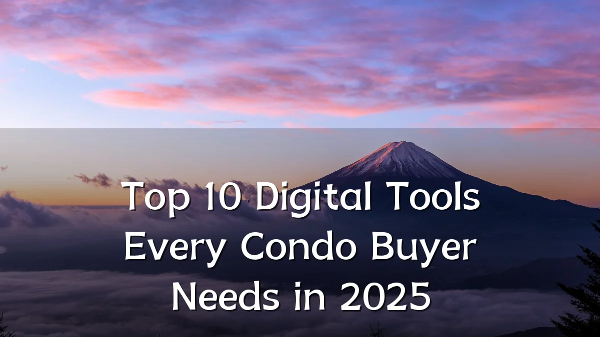 Top 10 Digital Tools Every Condo Buyer Needs in 2025