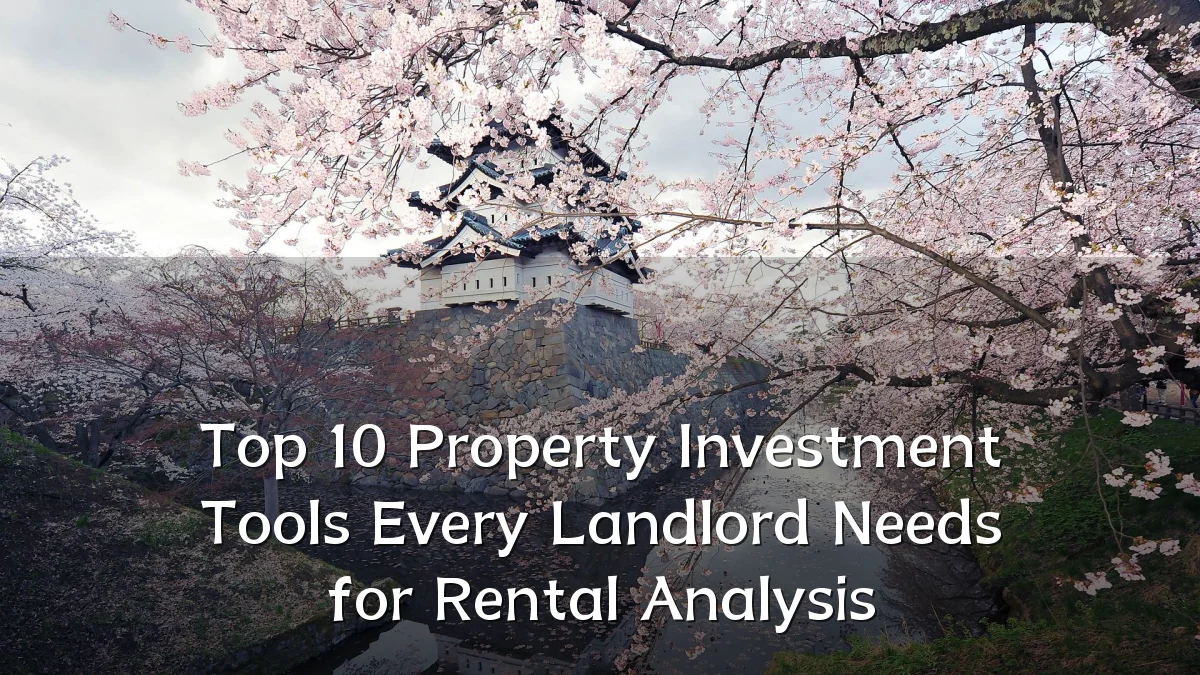 Top 10 Property Investment Tools Every Landlord Needs for Rental Analysis